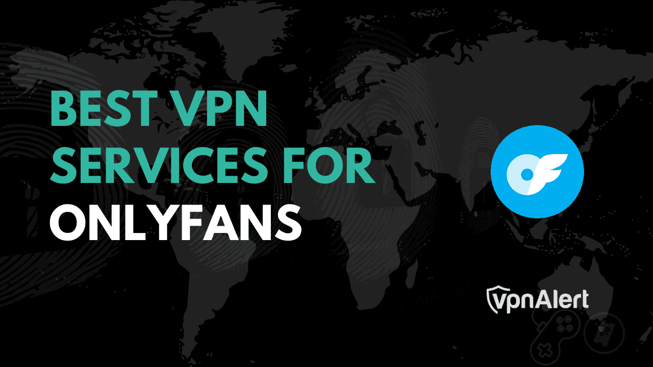 Unblocked OnlyFans: Best VPNs and Tools to Access Safely