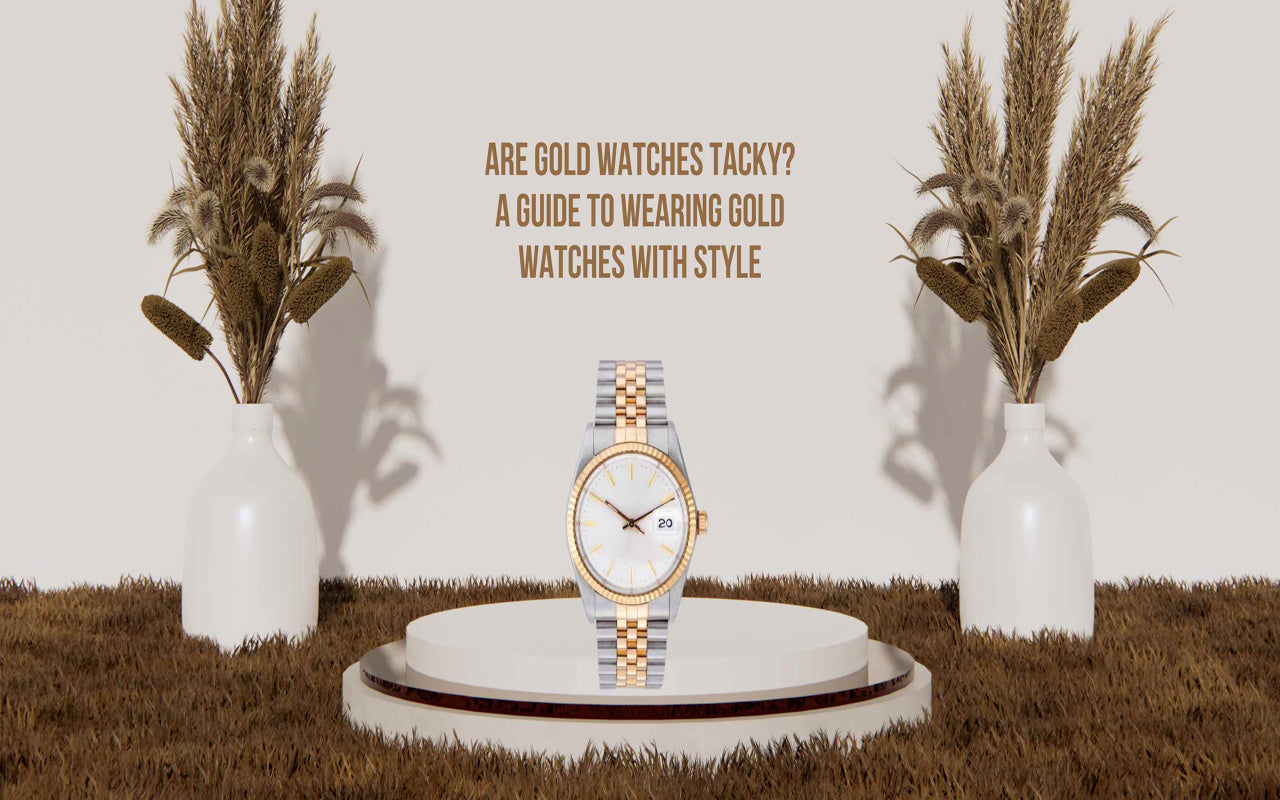 Gold Watches: Tacky Trend or Timeless Investment Piece?