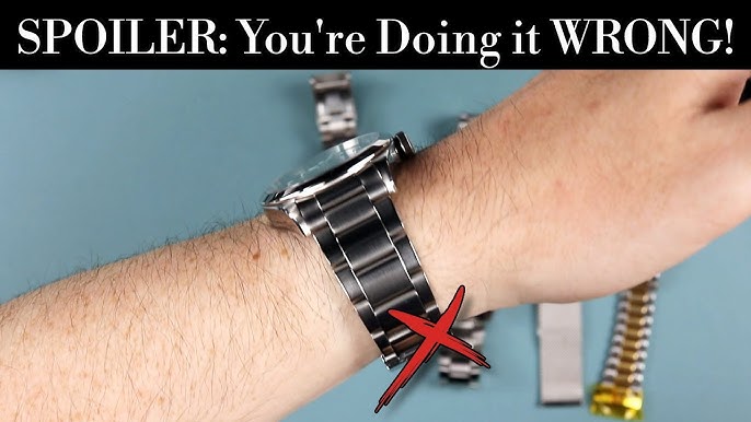 How Should a Watch Bracelet Fit? Get the Right Fit!