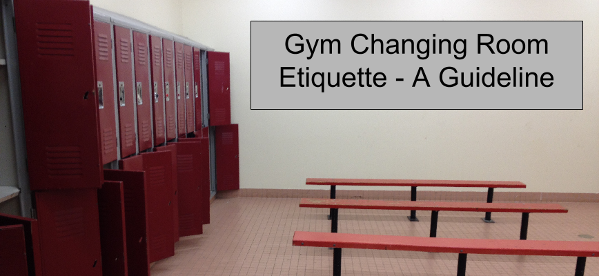 Gym Changing Room Etiquette: Learn the Basics to Navigate the Locker Room with Confidence